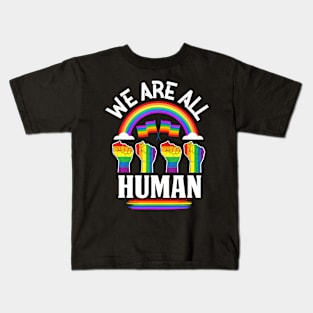 We Are All Human Pride Ally  LGBTQ Flag Gay Pride Kids T-Shirt